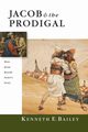 Jacob & the Prodigal, Bailey Kenneth E.