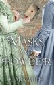 MASKS AND POWDER, Wilde Klara