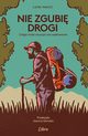Nie zgubi drogi Czego moe nauczy nas wdrowanie, Nacci Luigi