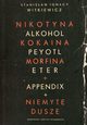 Nikotyna alkohol kokaina peyotl morfina eter appendix niemyte dusze, Witkiewicz Stanisaw Ignacy