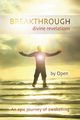 BREAKTHROUGH, Open