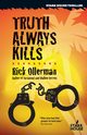 Truth Always Kills, Ollerman Rick