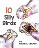 Silly Birds, DiNunzio Rachel A.