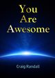 You Are Awesome, Randall Craig