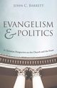 Evangelism and Politics, Barrett John C.