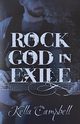 Rock God in Exile, Campbell Kella