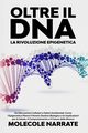 Oltre il DNA, Narrate Molecole