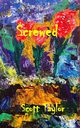 Screwed, Taylor Scott