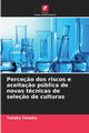 Perce?o dos riscos e aceita?o pblica de novas tcnicas de sele?o de culturas, Tanaka Yutaka