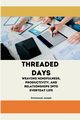 Threaded Days, Weaving Mindfulness, Productivity, and Relationships into Everyday Life, Joseph