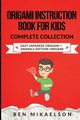 Origami Instruction Book for Kids Complete Collection, Mikaelson Ben