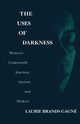The Uses of Darkness, Gagne Laurie Brands