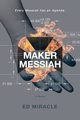 Maker Messiah, Miracle Ed