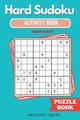 Hard Sudoku Puzzle | Expert Level Sudoku With Tons of Challenges For Your Brain (Hard Sudoku Activity Book), Smith Anthony