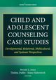 Child and Adolescent Counseling Case Studies, Jones Brenda L. PhD LPC