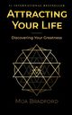 Attracting Your Life, Bradford Mija