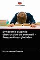 Syndrome d'apne obstructive du sommeil - Perspectives globales, Khaunte Divyachampa