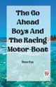 The Go Ahead Boys And The Racing Motor-Boat, Kay Ross