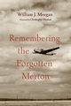 Remembering the Forgotten Merton, Meegan William J.