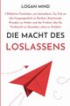 Die Macht des Loslassens, Mind Logan