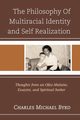 The Philosophy of Multiracial Identity and Self Realization, Byrd Charles Michael