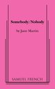 Somebody/Nobody, Martin Jane