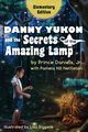 Danny Yukon and the Secrets of the Amazing Lamp -- Elementary Edition, Daniels Jr. Prince