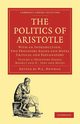 Politics of Aristotle - Volume 2, 