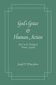 God's Grace and Human Action, Wawrykow Joseph P.