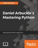 Daniel Arbuckle's Mastering Python, Arbuckle Daniel
