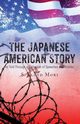 The Japanese American Story, Mori S Floyd