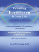 Creating Eartheaven in Your Life Profound Transformation of Your Soul, Fastiggi David H.
