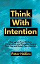 Think With Intention, Hollins Peter