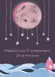 Melancholic Enchantment, Witsaman Olivia
