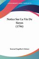 Notice Sur La Vie De Sieyes (1794), Oelsner Konrad Engelbert
