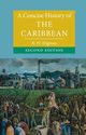 A Concise History of the Caribbean, Higman B. W.