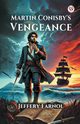 Martin Conisby's Vengeance, Farnol Jeffery