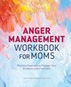 Anger Management Workbook for Moms, Suarez-Angelino Lena