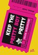 Keep The Pretty Boy Pretty, Misiaszek Julia