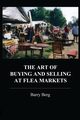 The Art of Buying and Selling at Flea Markets, Berg Barry
