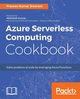 Azure Serverless Computing Cookbook, Kumar Sreeram Praveen