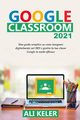 Google Classroom 2021, Keler Ali