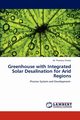 Greenhouse with Integrated Solar Desalination for Arid Regions, Chaibi M. Thameur