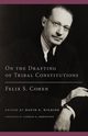 On the Drafting of Tribal Constitutions, Cohen Felix S.