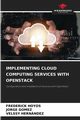 IMPLEMENTING CLOUD COMPUTING SERVICES WITH OPENSTACK, HOYOS FREDERICK