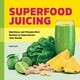 Superfood Juicing, Day Nora
