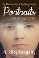 Portraits From Beyond, Heagerty N. Riley