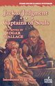 Jack o'Judgment / Captains of Souls, Wallace Edgar