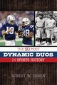 The 50 Most Dynamic Duos in Sports History, Cohen Robert W.