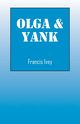 Olga & Yank, Ivey Francis